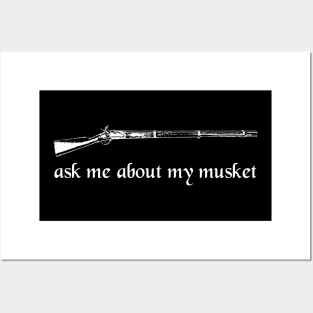 Ask Me About My Musket Posters and Art